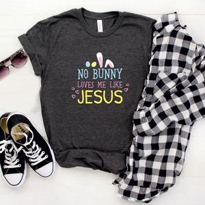 No Bunny Loves Me Like Jesus Shirt, Christian Easter Shirt, Jesus Shirt